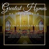 Greatest Hymns of the Church "The Old Rugged Cross"