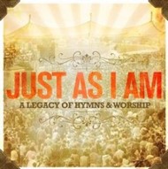 Just As I Am  A Legacy of Hymns & Worship CD