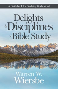 The Delights And Disciplines Of Bible Study