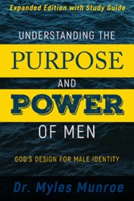 Understanding The Purpose And Power Of Men (Expanded)