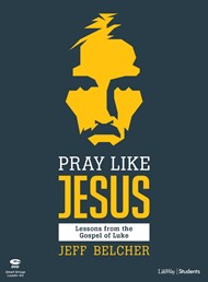 Pray Like Jesus Teen Bible Study Leader Kit