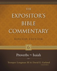 Proverbs–Isaiah. The Expositor's Bible Commentary