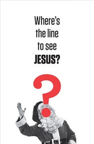 Where'S The Line To See Jesus? (Pack Of 25)