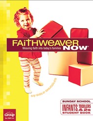 FaithWeaver Now Infants/Toddlers/Twos Student Book Summer17