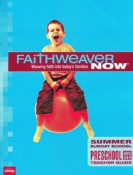 FaithWeaver Now Preschool Teacher Guide Summer 2017