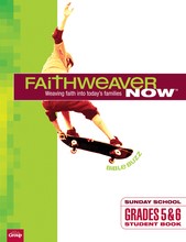 FaithWeaver Now Grades 5&6 Student Book Spring 2017