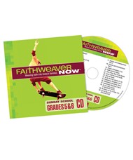 FaithWeaver Now Grades 5&6 CD Spring 2017