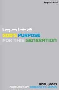 Ignite: God's Purpose For This Generation