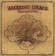Amazing Grace: Timeless Hymns CD