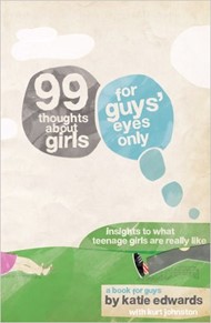 99 Thoughts About Girls: For Guys' Eyes Only