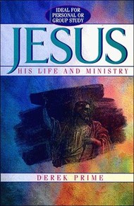 Jesus: His Life and Ministry