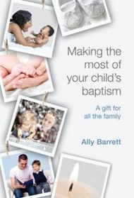 Making Most Of Your Childs Baptism