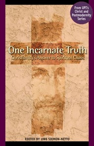 One Incarnate Truth: Christianity'S Answer To Spiritual Chao