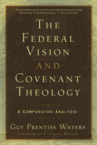 Federal Vision and Covenant Theology