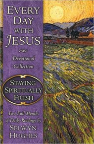 Every Day With Jesus: Staying Spiritually Fresh
