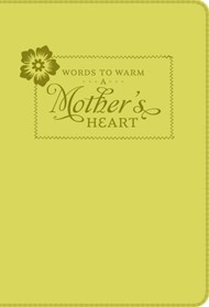 Words To Warm A Mother's Heart (Leatherette)