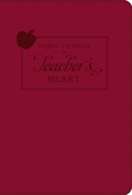 Words To Warm A Teacher's Heart (Leatherette)