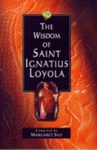 The Wisdom Of St Ignatius Loyola