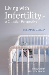 Living With Infertility - A Christian Perspective