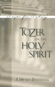 Tozer On The Holy Spirit