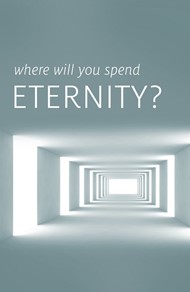 Where Will You Spend Eternity? (Pack Of 25)
