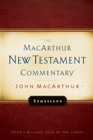 Ephesians Macarthur New Testament Commentary