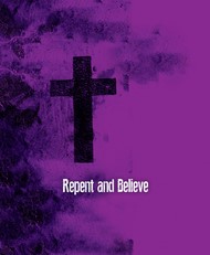 Repent and Believe Images Ash Wednesday Bulletin Large (Pkg