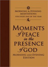 Moments Of Peace In The Presence Of God: Morning And Evening