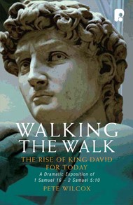 Walking The Walk: A Dramatic Exposition Of 1 Samuel 16 - 2 S