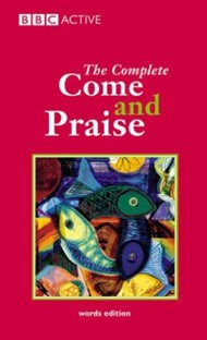 Complete "Come and Praise"