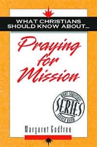 What Christians Should Know About Praying For Mission