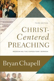 Christ-Centered Preaching, 3rd Edition