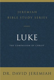 Luke; The Compassion Of Christ