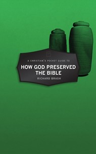 Christian’s Pocket Guide to How God Preserved the Bible, A