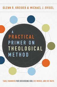 Practical Primer on Theological Method, A
