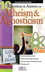 10 Questions and Answers on Atheism and Agnosticism