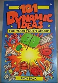 101 Dynamic Ideas for Your Youth Group