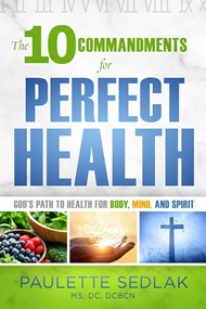 The Ten Commandments for Perfect Health