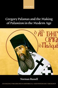 Gregory Palamas and the Making of Palamism in the Modern Age