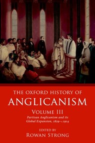 The Oxford History of Anglicanism Volume III