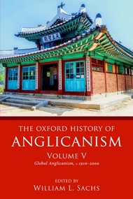 The Oxford History of Anglicanism Volume V