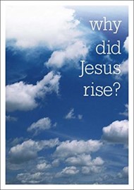 Why Did Jesus Rise? Pack of 25