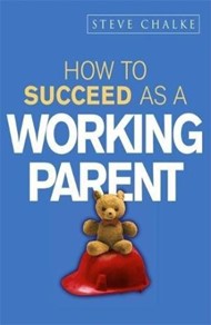 How to Succeed as a Working Parent