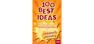 100 Best Ideas To Turbocharge Your Children's Ministry