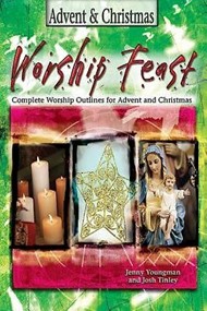 Worship Feast: Advent and Christmas