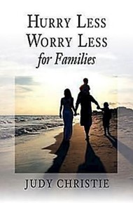 Hurry Less, Worry Less for Families