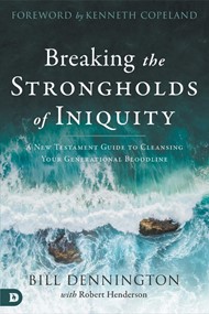 Breaking the Strongholds of Iniquity