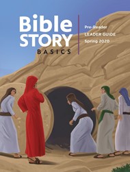 Bible Story Basics Pre-Reader Leader Guide Spring 2020