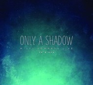 Only a Shadow CD & DVD