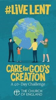 #LiveLent: Care for God's Creation